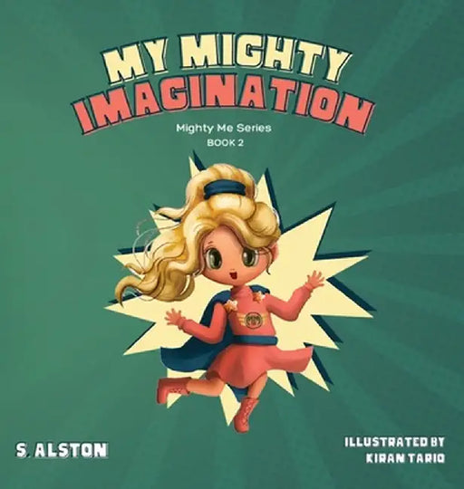 My Mighty Imagination (Mighty Me Series Book 2) by S. Alston