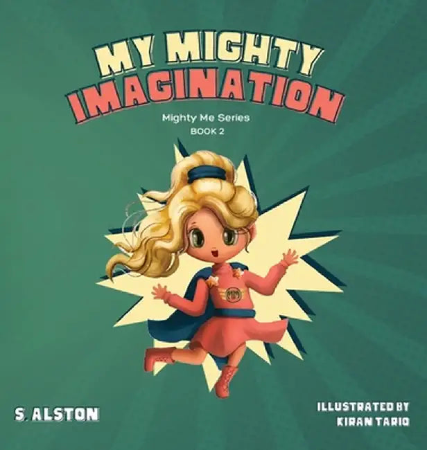 My Mighty Imagination (Mighty Me Series Book 2) by S. Alston