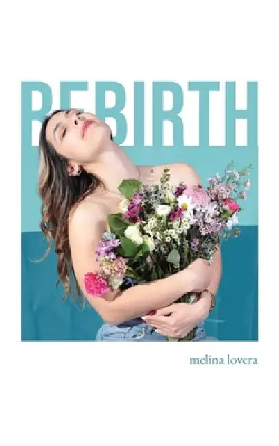 Rebirth by Melina Lovera