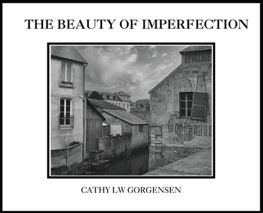 The Beauty of Imperfection by Cathy L. Waite-Gorgensen