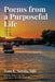 Poems from a Purposeful Life by Tom E. Norris, Barbara Loeb, Loan Nguyen