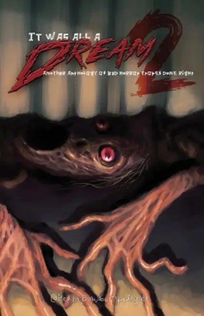 It Was All a Dream 2: Another Anothology of Bad Horror Tropes Done Right by Brandon Applegate