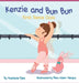 Kenzie and Bun Bun: First Dance Class by Stephanie Pyles