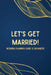 Let's Get Married! A Wedding Planning Guide & Organizer by Plumeria Publishing