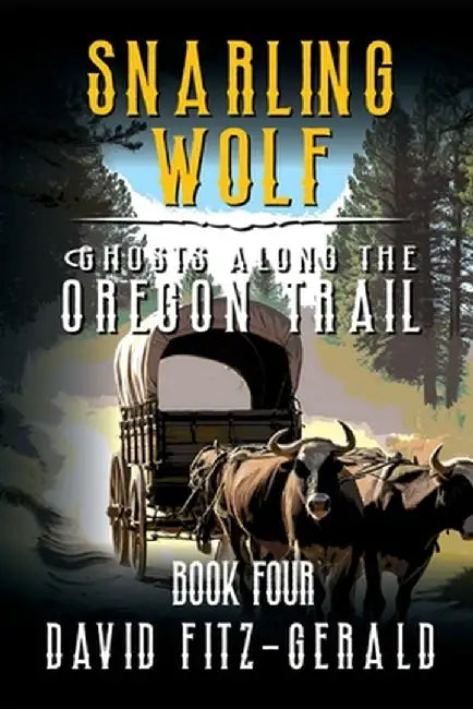 Snarling Wolf: A Pioneer Western Adventure by David Fitz-Gerald