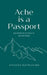 Ache is a Passport: Love Letters to Survivors of Spiritual Abuse by Amanda Dzimianski