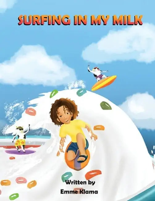 Surfing in My Milk by Emme Klama