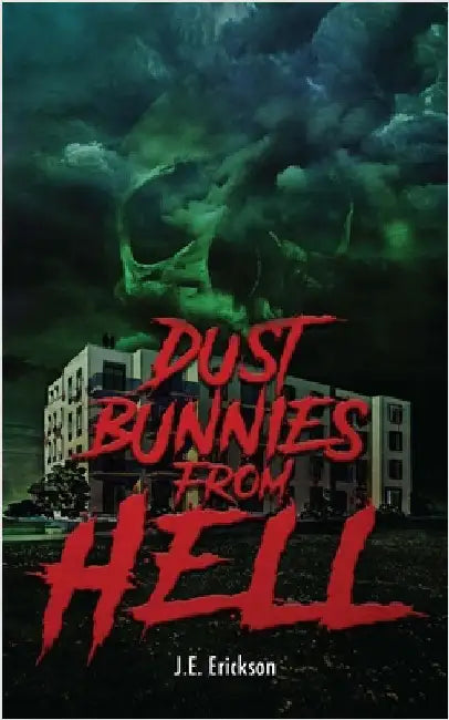 Dust Bunnies From Hell by Erickson, J. E.