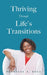 Thriving Through Life's Transitions by Patricia a. Bell
