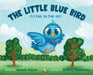 The Little Blue Bird: Flying in the Sky by Shanda Renee