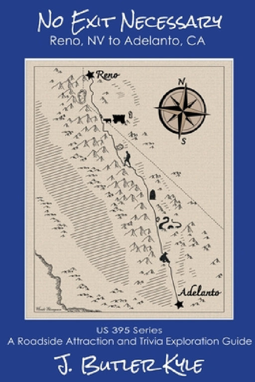 No Exit Necessary: Reno, NV to Adelanto, CA by J. Butler Kyle