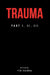 Trauma (Part I, II, III) by V. M. Hankins