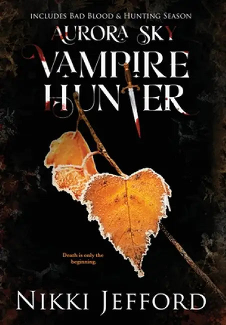 Aurora Sky Vampire Hunter, Duo 2 (Bad Blood & Hunting Season) by Jefford, Nikki