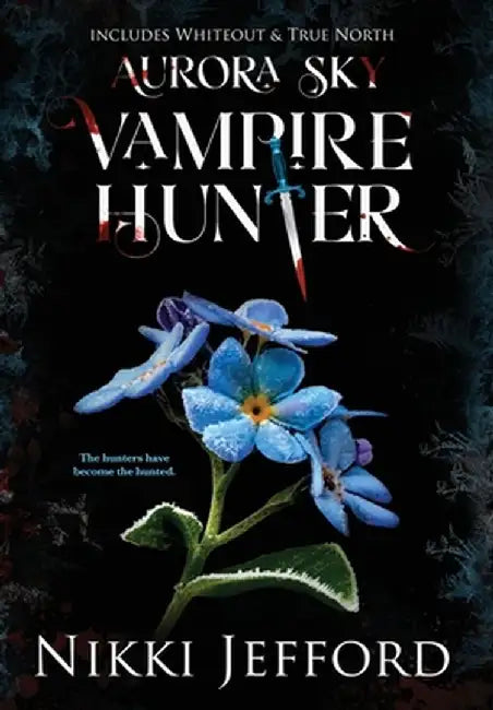 Aurora Sky Vampire Hunter, Duo 3 (Whiteout & True North) by Nikki Jefford