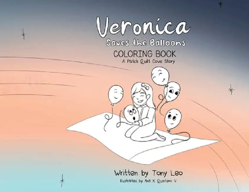 Veronica Saves the Balloons Coloring Book: A Patch Quilt Cove Book by Tony Leo