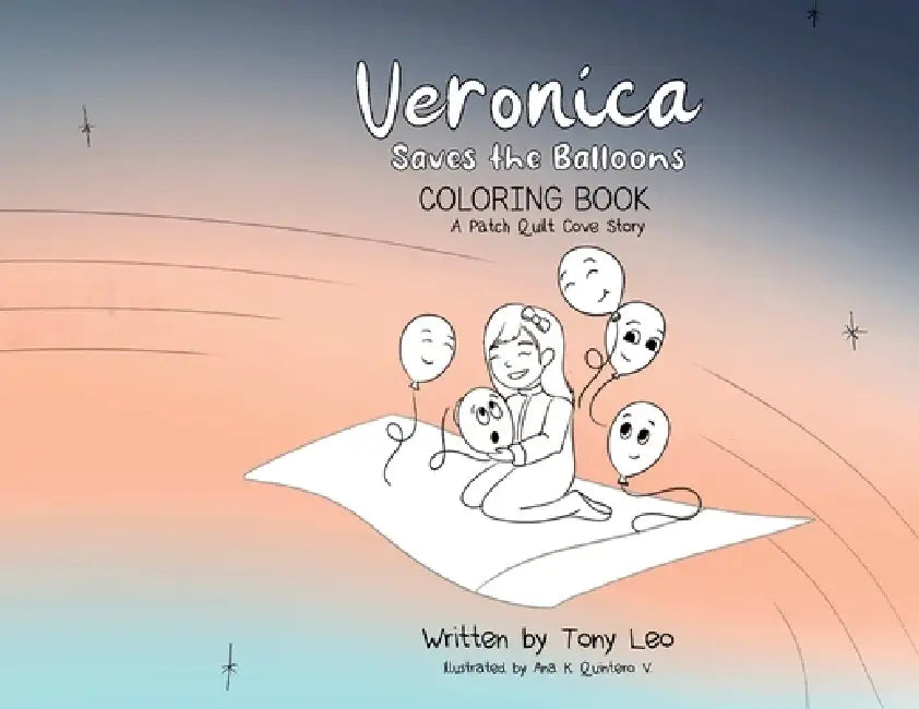 Veronica Saves the Balloons Coloring Book: A Patch Quilt Cove Book by Tony Leo