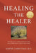 Healing the Healer by Sumter Carmichael