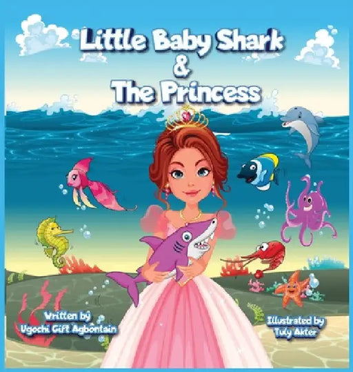 Little Baby Shark & The Princess by Ugochi Gift Agbontain