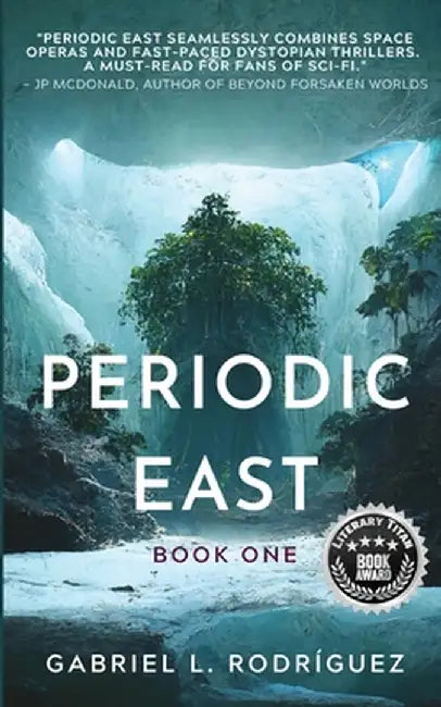 Periodic East: Book One by Rodríguez, Gabriel L.