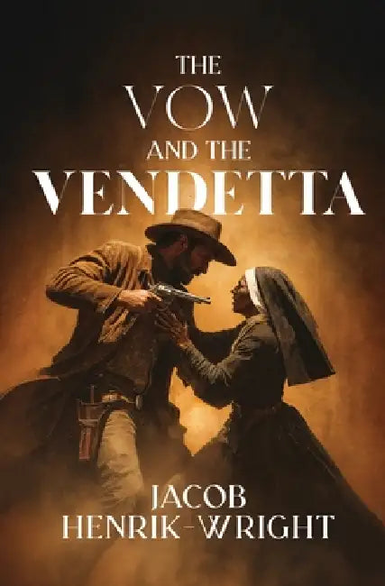 The Vow and the Vendetta by Jacob Henrik-Wright Garbarino