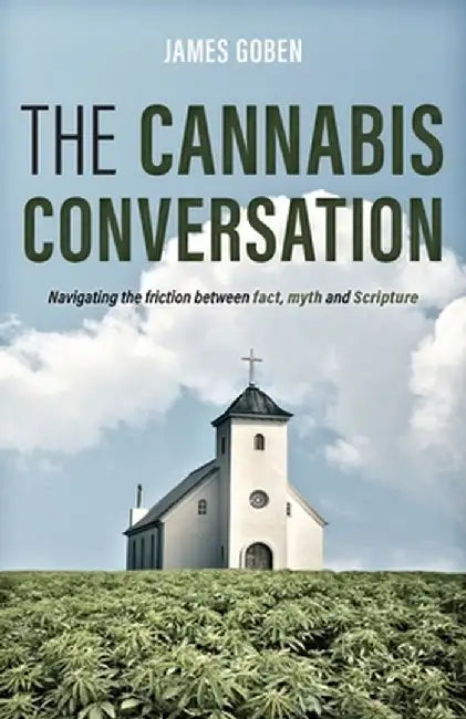 The Cannabis Conversation by James Goben