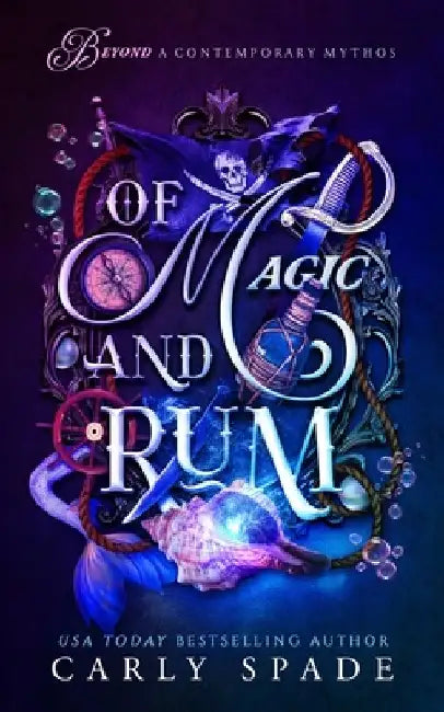 Of Magic and Rum by Carly Spade