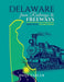 Delaware from Railways to Freeways by Dave Tabler