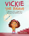 Vickie the Brave by Shanna Salazar