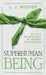 SuperHuman Being: Be Bold Be Imperfect Be Present And Recover by Lawrence J. Winter