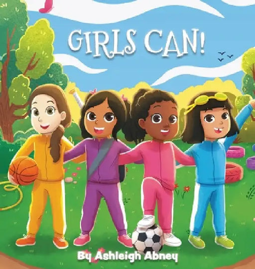 Girls Can! by Ashleigh Abney