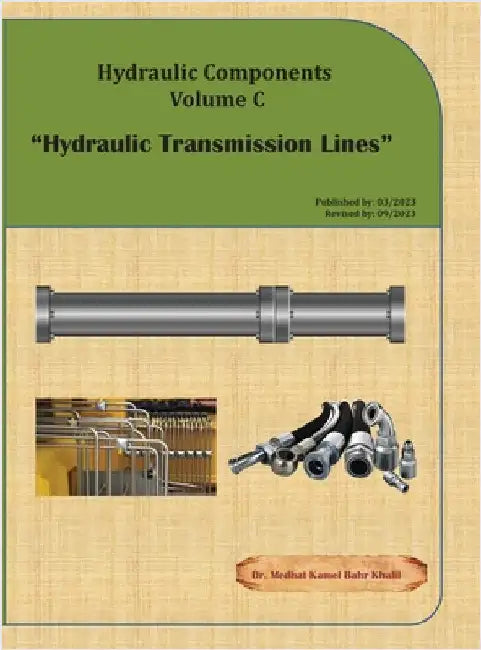 Hydraulic Components Volume C: Hydraulic Transmission Lines by Medhat Khalil