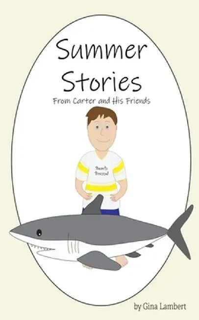 Summer Stories From Carter and His Friends by Gina Lambert