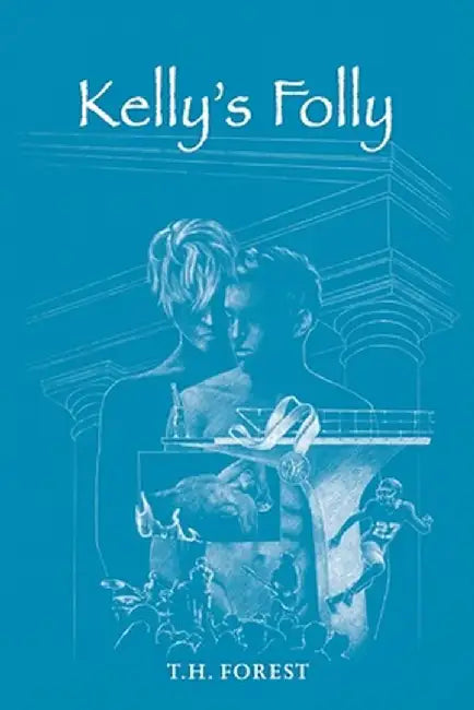 Kelly's Folly by T. H. Forest