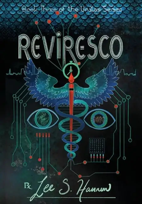 Reviresco: Book #3, The Unitas Series by Lee S. Hannon