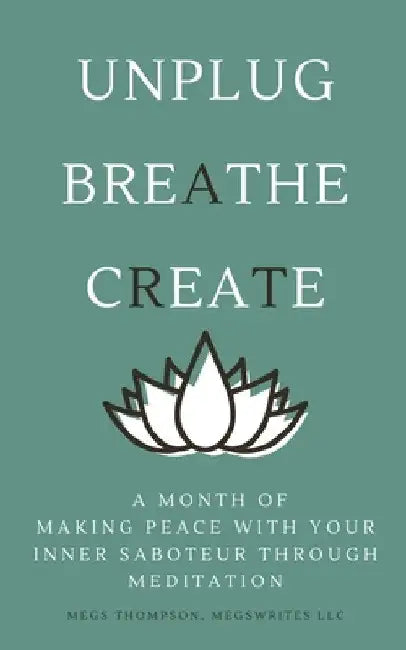 A Month of Making Peace With Your Inner Saboteur Through Meditation by Megs Thompson