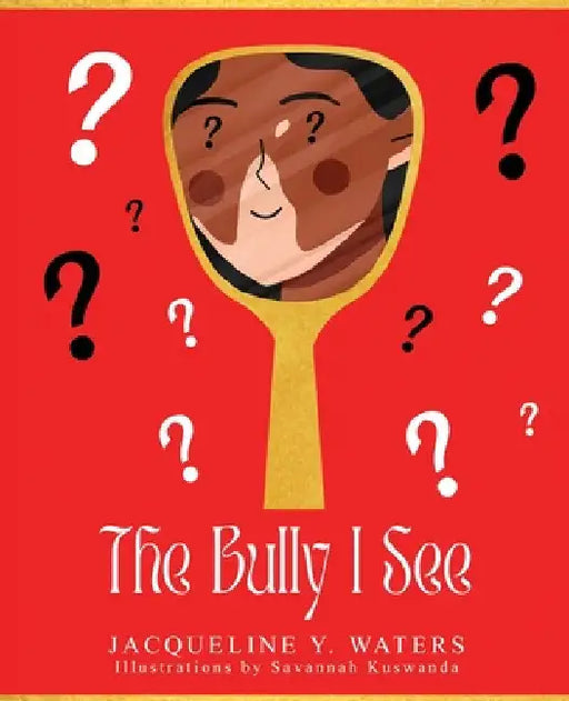 The Bully I See by Jacqueline Yvette Waters