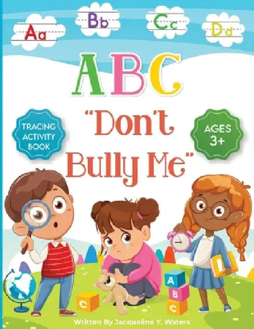 ABC Don't Bully Me by Jacqueline Yvette Waters