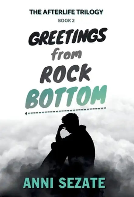 Greetings from Rock Bottom by Anni Sezate