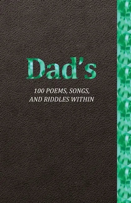 Dad's 100 Poems, Songs, and Riddles Within: Series 3 by Jeffrey Krueger