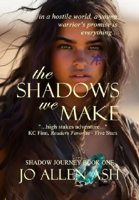 The Shadows We Make - Shadow Journey Series Book One by Jo Allen Ash