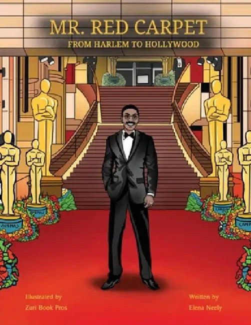 Mr. Red Carpet, From Harlem to Hollywood by Neely, Zuri Book Pros