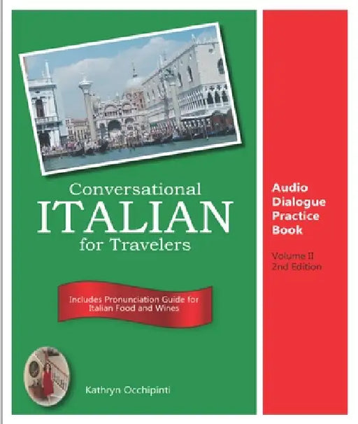 Conversational Italian for Travelers Audio Dialogue Practice Book: Vol. 2 by Kathryn Occhipinti