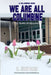 A Columbine Book - We Are All Columbine: 25 Years of Healing by C. Shepard