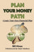 Plan Your Money Path: Create and Control Your Own Financial Plan by Bill Hines