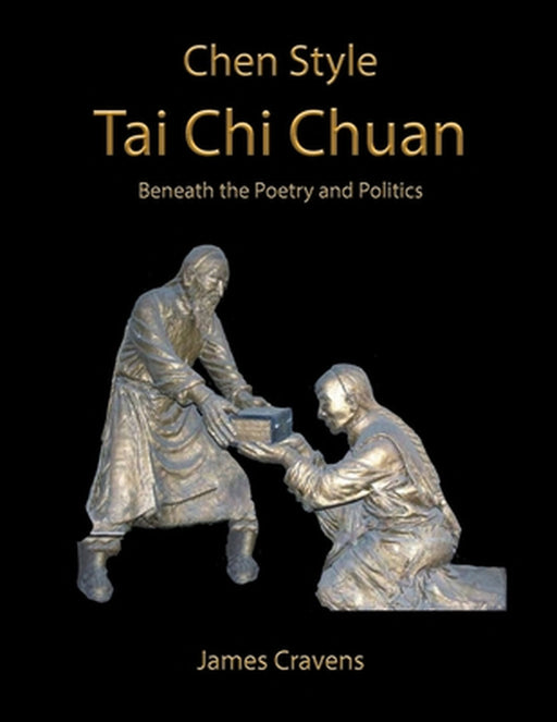 Chen Tai Chi Chuan by James Cravens