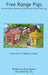 Free Range Pigs: An Interactive Adventure Story About Three Little Pigs by Amy N. Kaplan