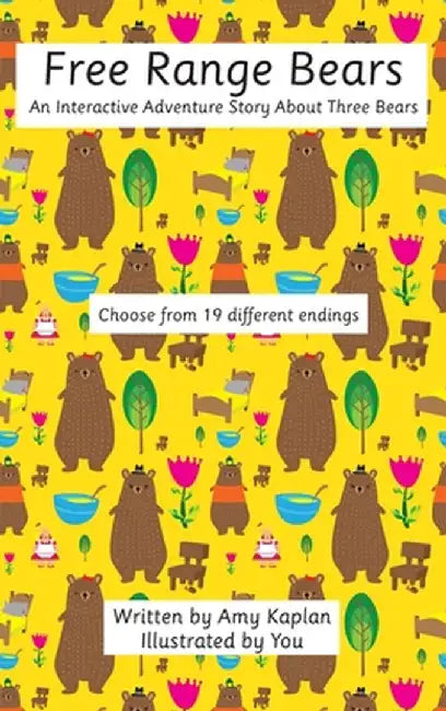 Free Range Bears: An Interactive Adventure Story about Three Bears by Kaplan, Amy