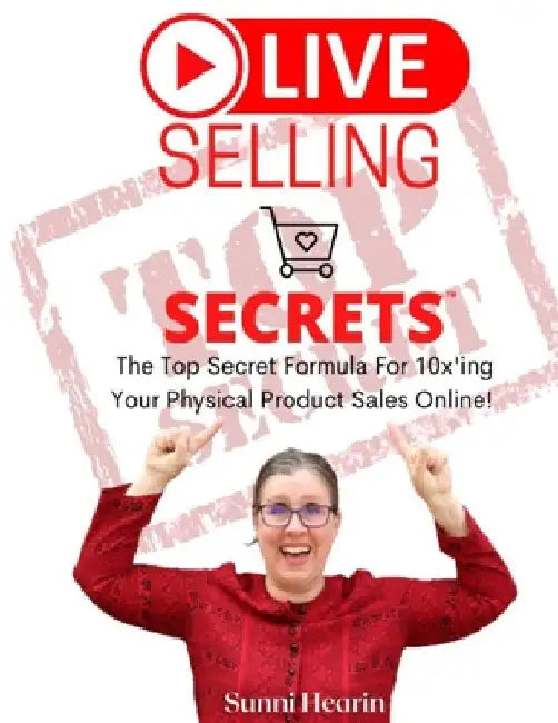 Live Selling Secrets by Sunni Hearin