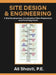 Site Design & Engineering: A Site Development, Construction Plans Preparation, and Permitting Guide. by Ali Shasti