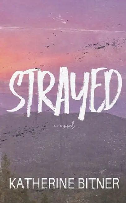 Strayed by Katherine Bitner